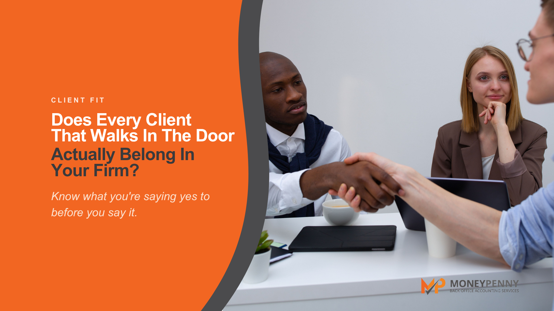 MoneyPenny blog banner showing a business handshake and the question, Does Every Client That Walks in the Door Actually Belong in Your Firm?
